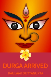 Durga Arrived