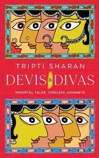 Devis & Divas: Immortal Tales, Timeless Journeys