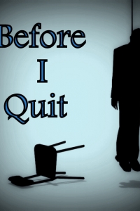 Before I Quit