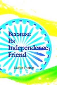 Because Its Independence Friend