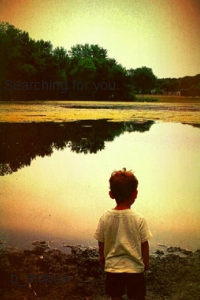 Searching for you