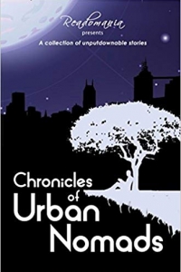 Chronicles of Urban Nomads: A Collection of Unputdownable Stories