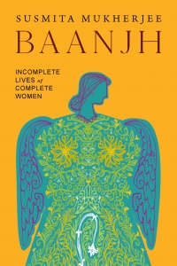 Baanjh: Incomplete Lives of Complete Women