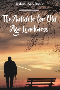 The Antidote to Old Age Loneliness