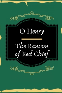 The Ransom of Red Chief
