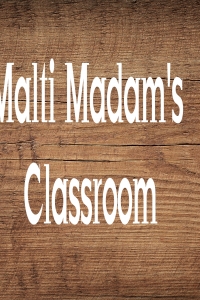 Malti Madam's Classroom