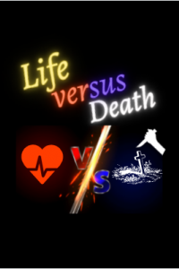 Life versus Death