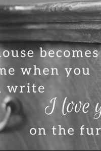 A House Becomes A Home When You Can Write
