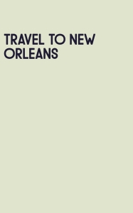  Best Tourist Attractions and Places to Visit in New Orleans
