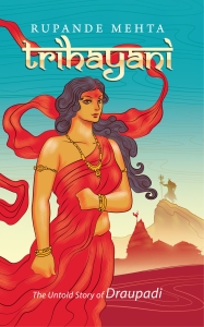 Trihayani: The Untold Story of Draupadi