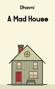 A Mad House
