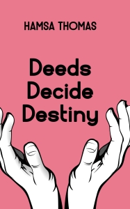Deeds Decide Destiny