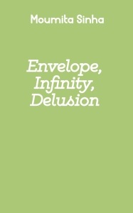 Envelope, Infinity, Delusion