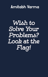 Wish to Solve Your Problems? Look at the Flag!