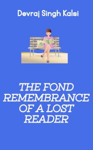THE FOND REMEMBRANCE OF A LOST READER