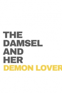 The Damsel and Her Demon Lover