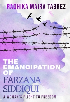 The Emancipation of Farzana Siddiqui: A Woman's Flight to Freedom